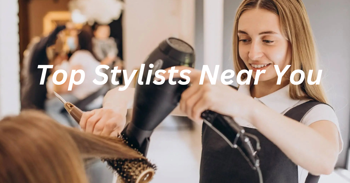 Top Stylists Near You