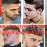 Top 10 Hair Cut Styles for Men to Look Sharp and Stylish in 2024